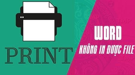 File Word bị lỗi không in được